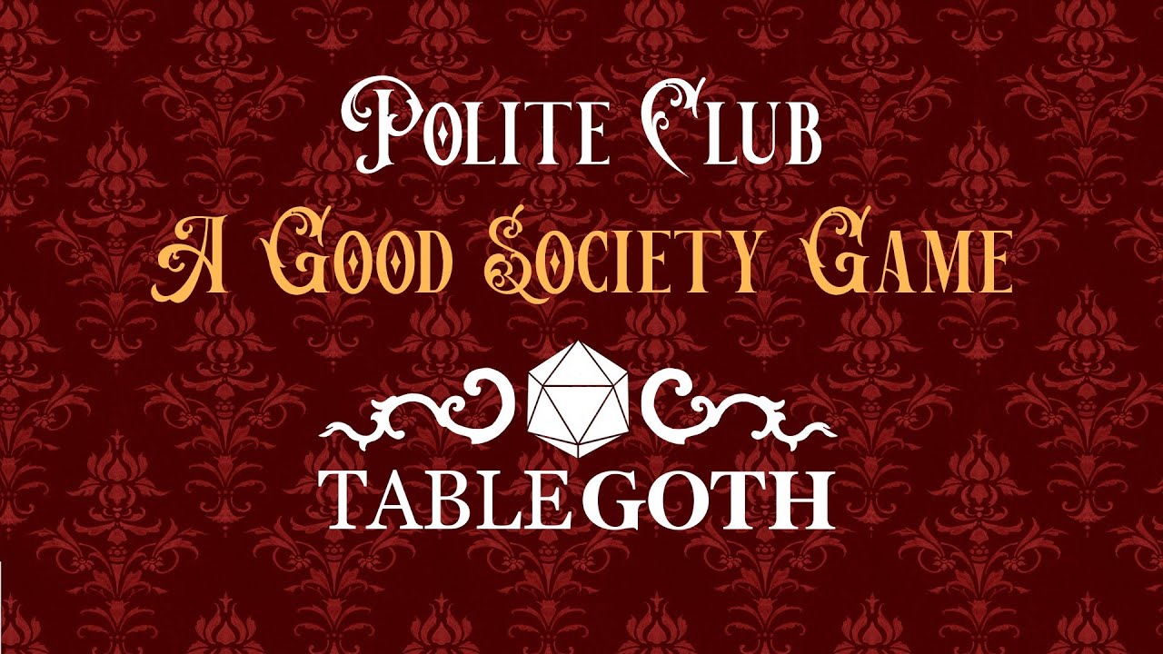 Polite Club: Episode 1 || Good Society - A Jane Austen Roleplaying Game