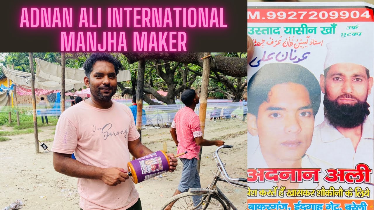 MJO:-Adnan ali famous manjha maker/episode-4/asli manjha kya hota suniye adnan ali/bareily tour