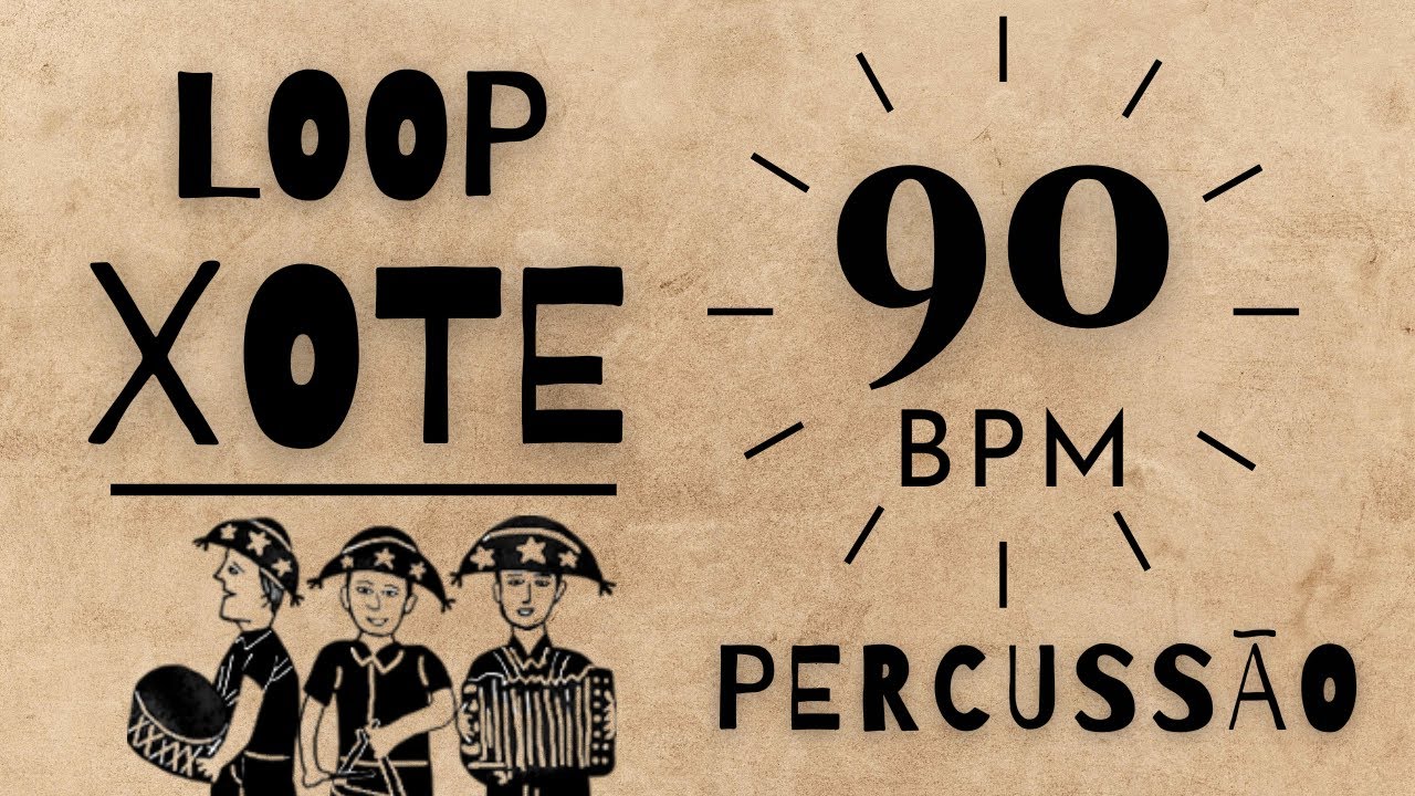 LOOP XOTE - 90 bpm (30min) [PERCUSSÃO] Para Acompanhamento