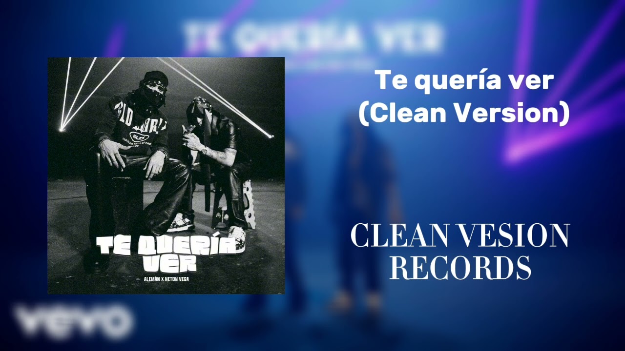 Te quer&iacute;a ver - Alem&aacute;n, Neton Vega | Clean Version