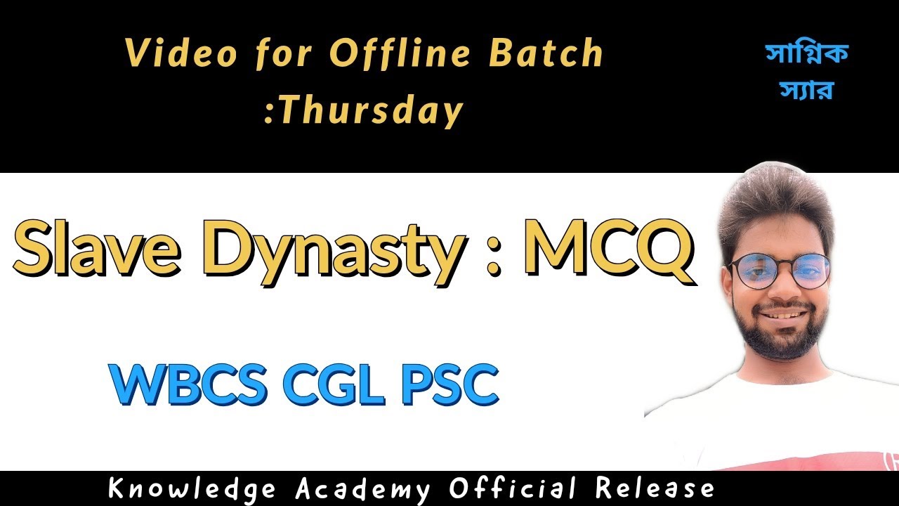 Video For Offline Batch || MCQ Slave Dynasty|| Knowledge Academy