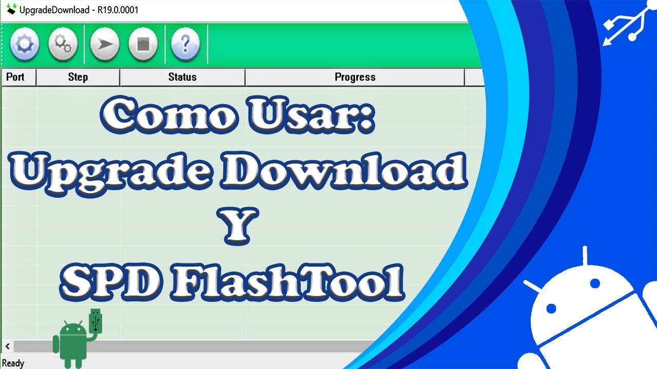 ✅ Solución ¿Como Usar SPD FlashTool? ¿Como Usar Upgrade Download Tool? ¿Como Instalar ROM Firmware?