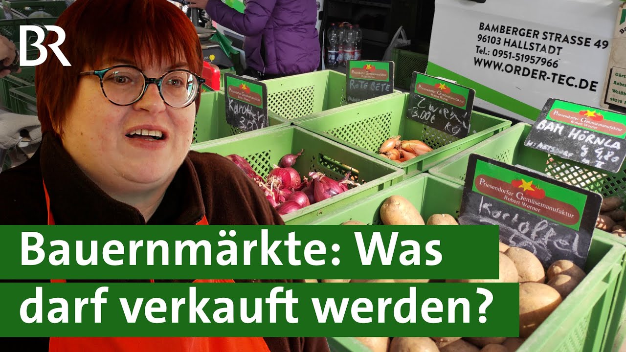 Was darf auf den Bauernmarkt &ndash; was nicht? | Einkaufen auf dem Wochenmarkt | Unser Land | BR