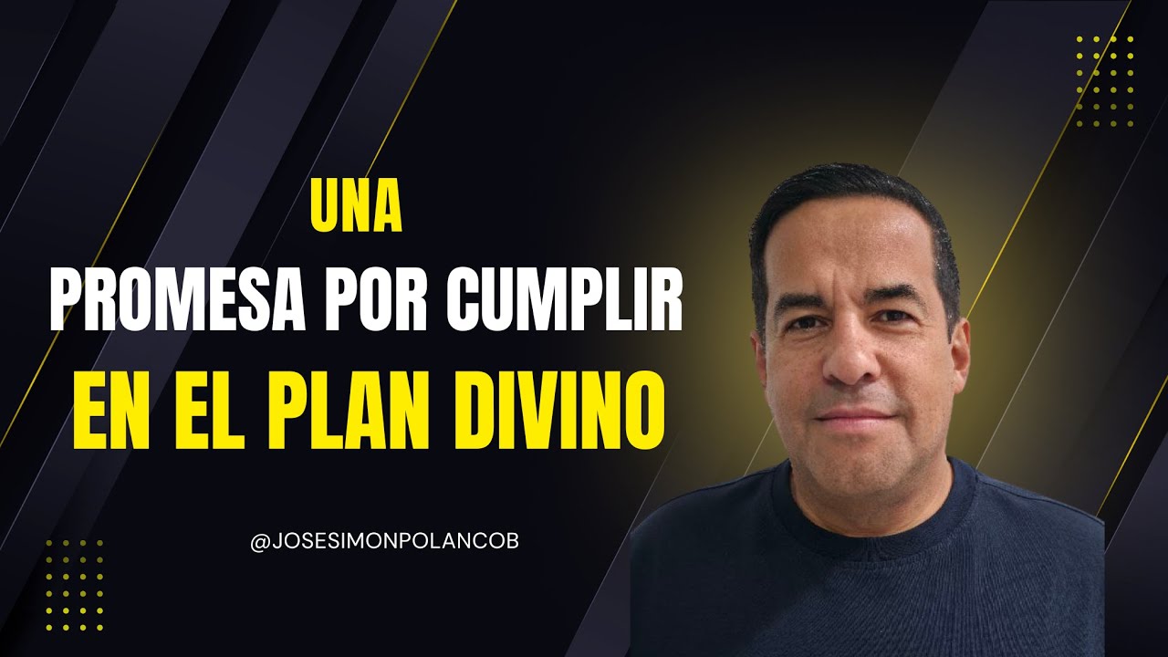 Una promesa por cumplir en el plan divino