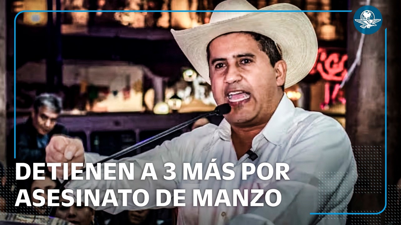 Caso Carlos Manzo: caen tres más por asesinato del alcalde de Uruapan
