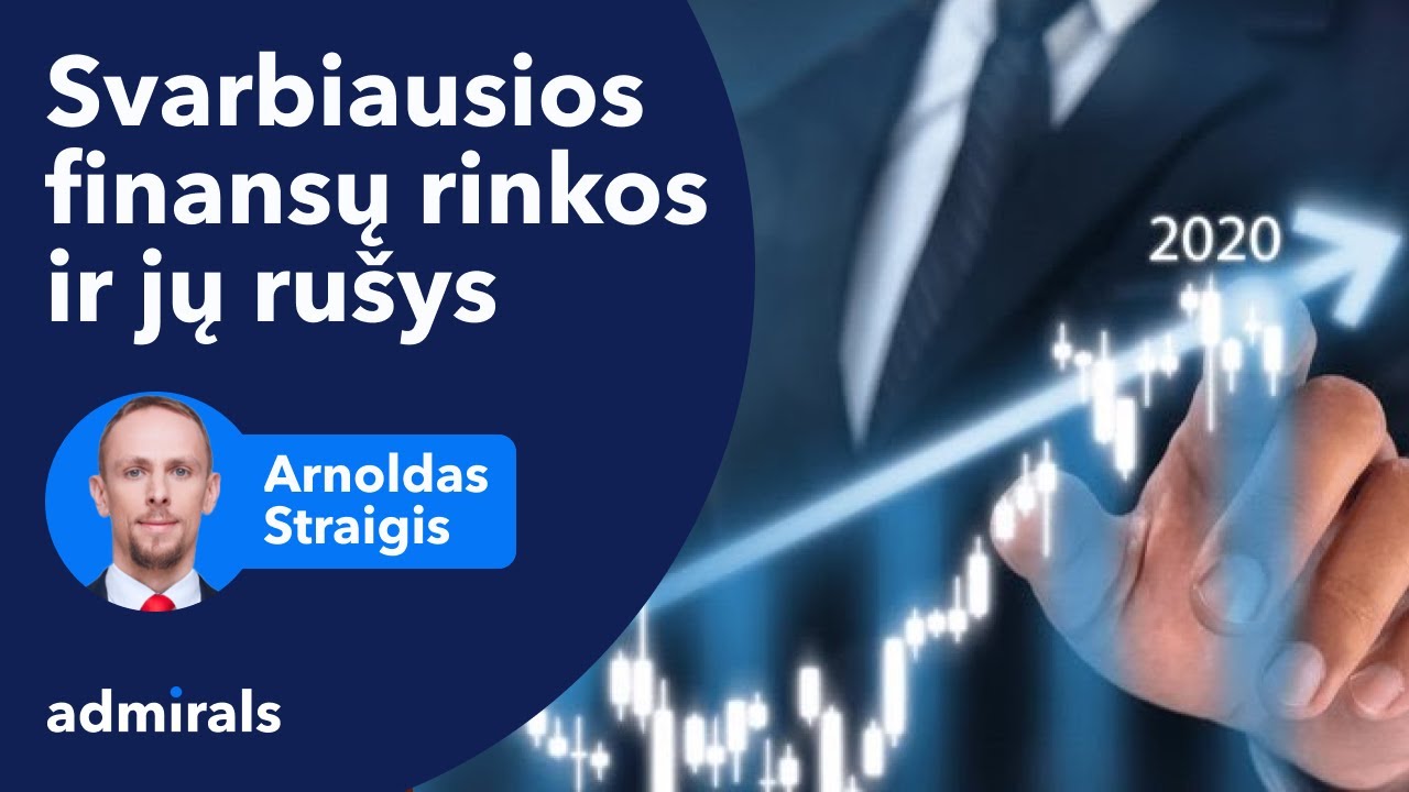 Svarbiausios finansų rinkos ir jų rū&scaron;ys