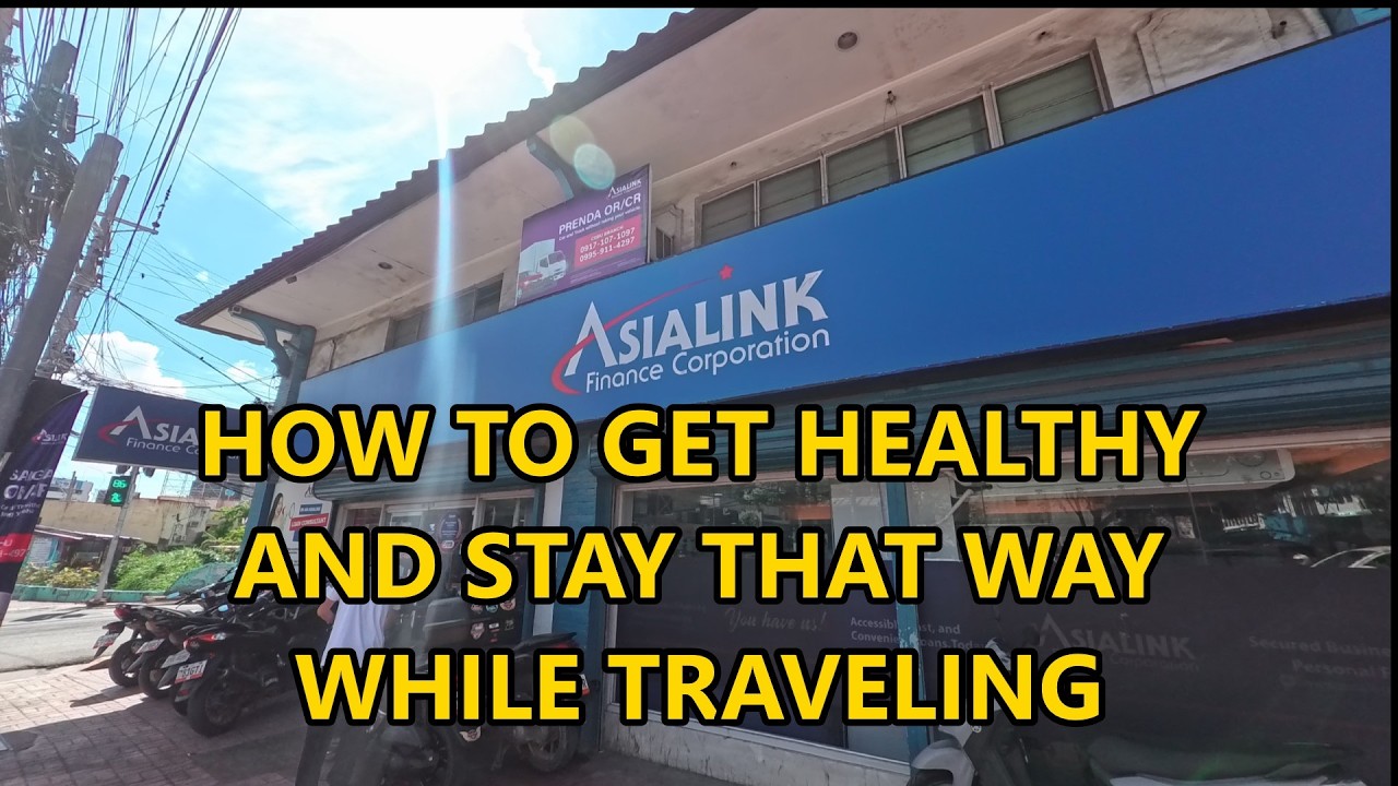 HOW TO GET HEALTHY AND STAY HEALTHY WHILE TRAVELING