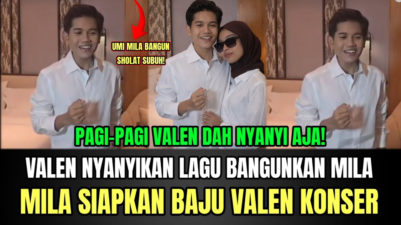 NGAKAK! Valen Nyanyikan Lagu Bangunkan Mila, Mila Siapkan Baju Valen Konser!