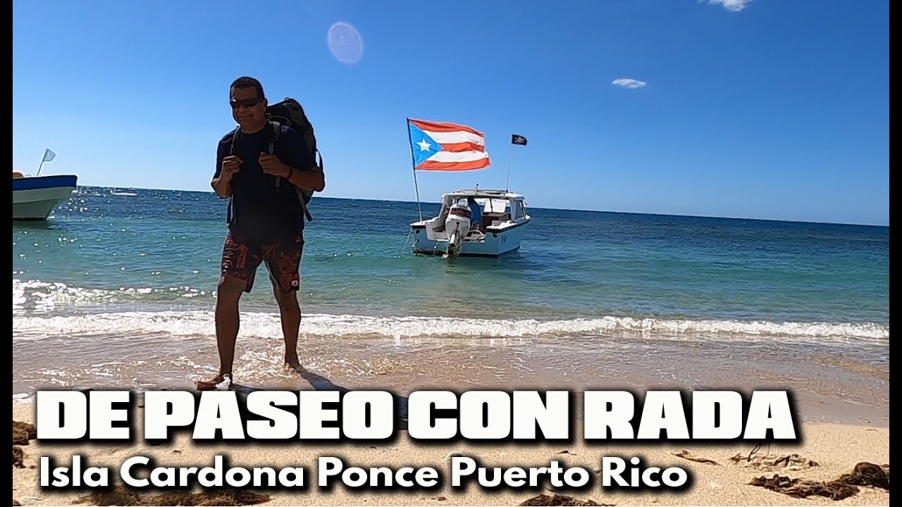 Isla Cardona Ponce Puerto Rico I DE PASEO CON RADA