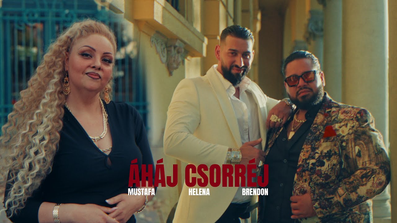 Mustafa x Helena x Brendon - &Aacute;h&aacute;j Csorr&eacute;j | Hivatalos videoklip