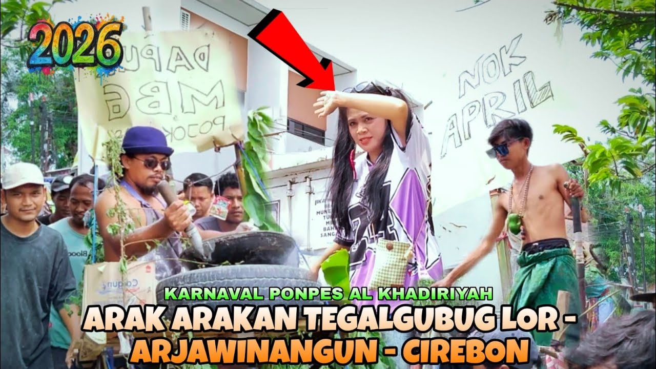 ARAK ARAKAN TEGALGUBUG LOR - POJOK SIAR - ARAJAWINANGUN - CIREBON 2026  