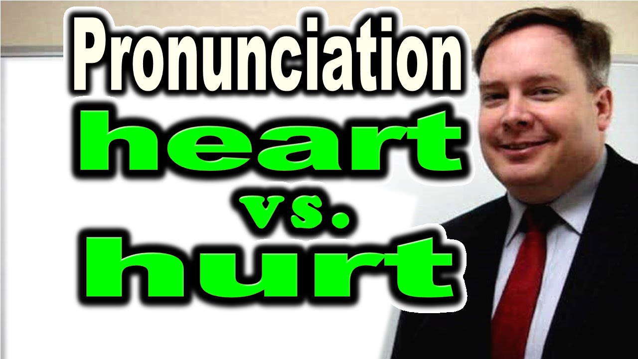 How to Pronounce HEART vs HURT (HARD vs HEARD) [ ForB English Lesson ]