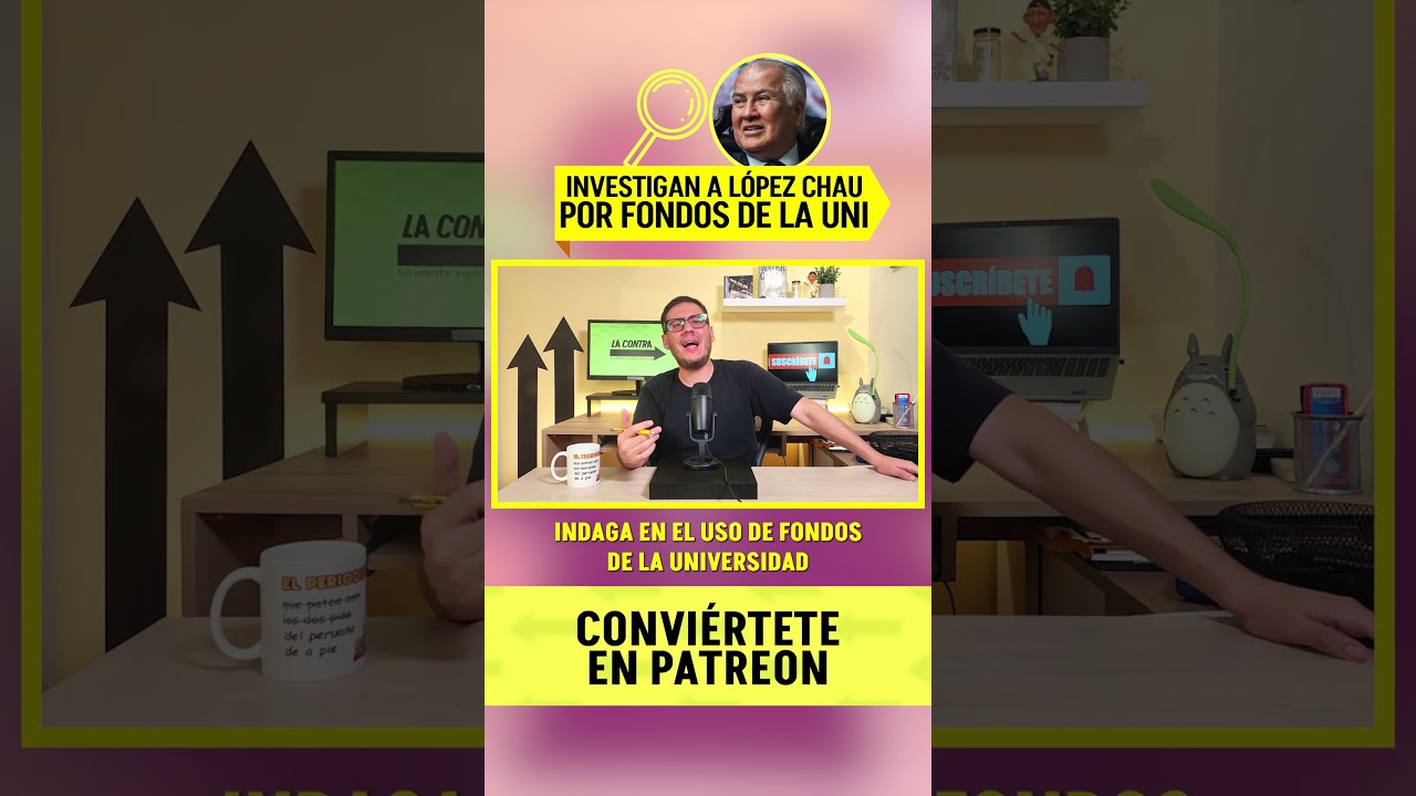 🎓  &iexcl;Los detalles de la investigaci&oacute;n contra Alfonso L&oacute;pez Chau! - #LaContra