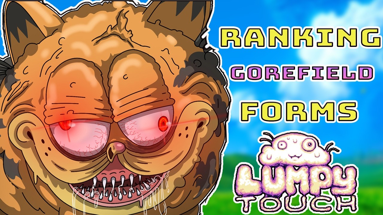 Ranking All  Gorefield Forms From Most POWERFUL To Least POWERFUL (lUMPY TOUCH)