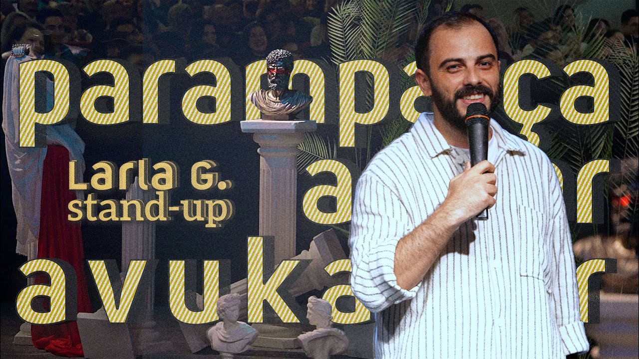 Larla G. - Paramparça Aşklar Avukatlar (Stand-up Gösterisi) I (2024)