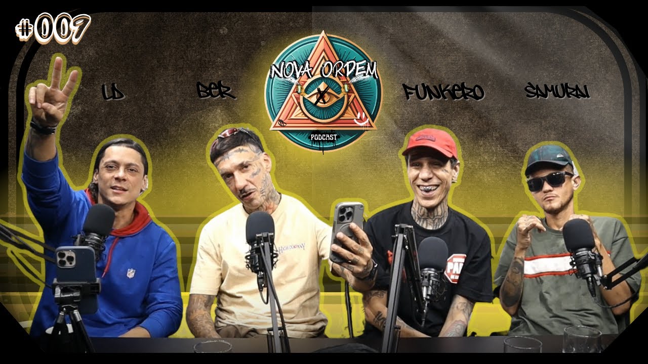 FILIPE RET / JHONNY X XAMUEL / ORUAM -  NOVA ORDEM PODCAST EP#009 (FUNKERO, SAMURAI MC, BER & LD)