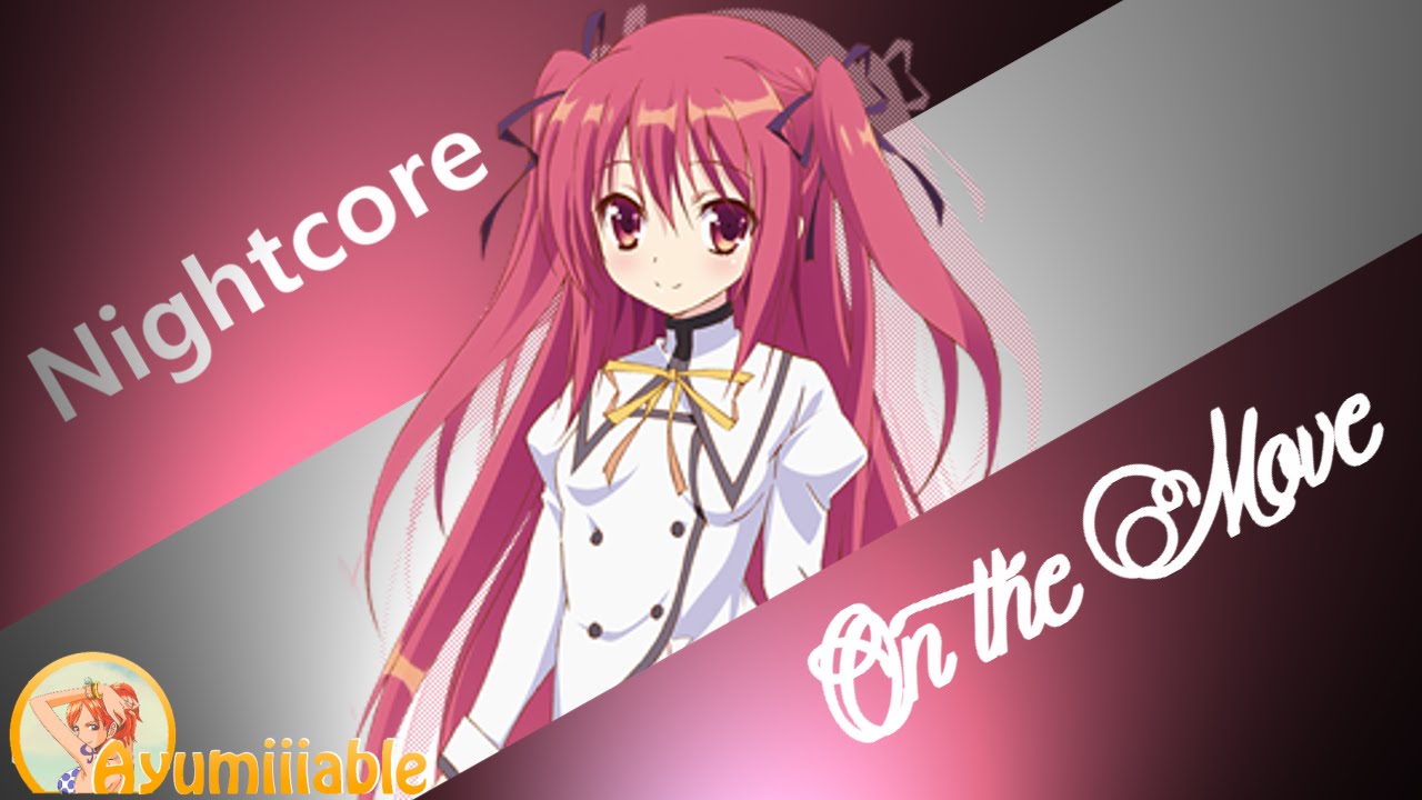 Nightcore  On The Move
