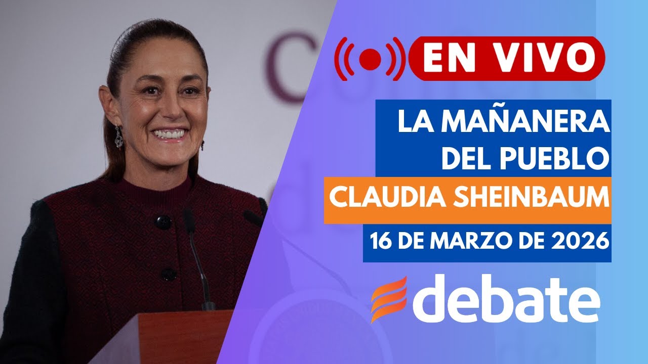 EN VIVO: Mañanera de Claudia Sheinbaum hoy 16 de marzo | Presidenta de México 2026
