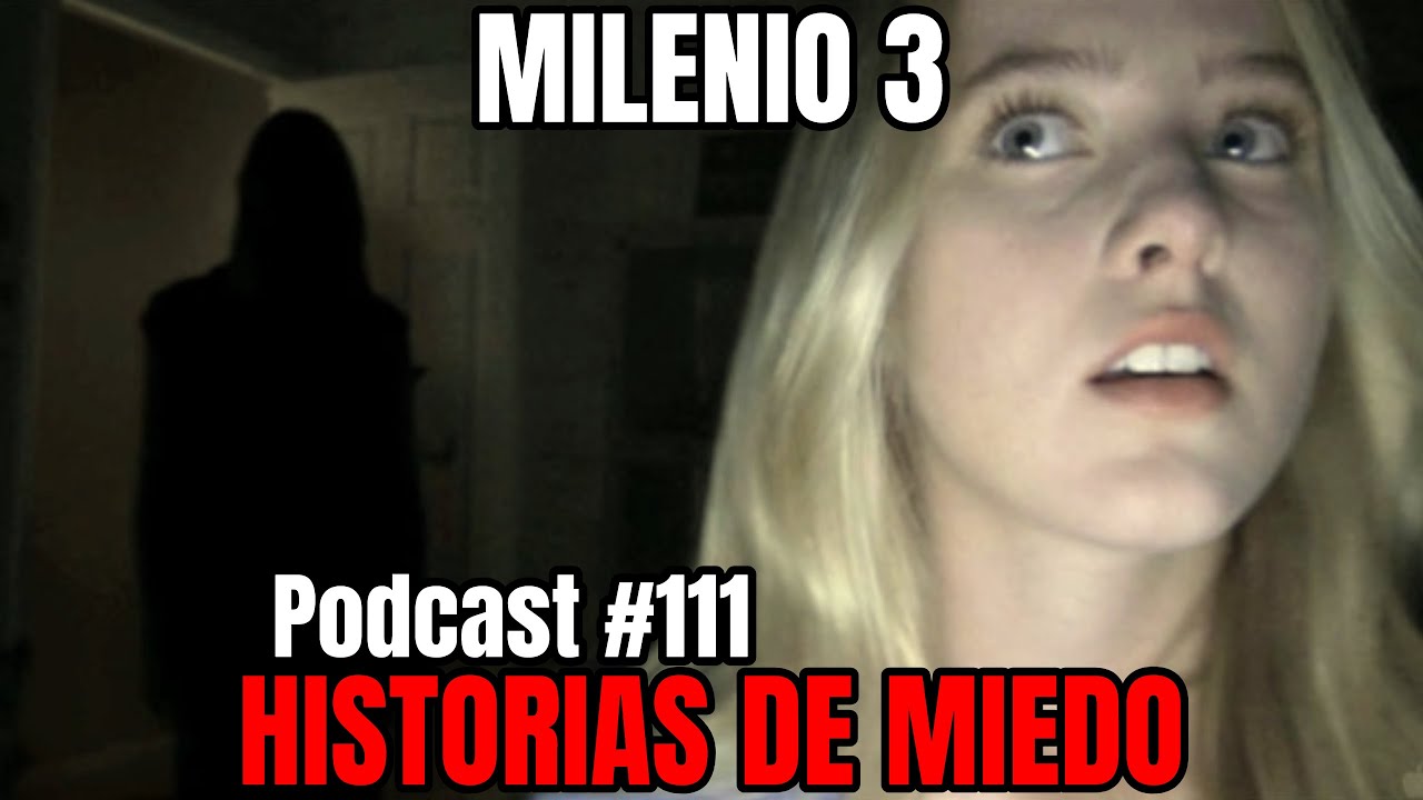 Milenio 3 - Historias de miedo (Podcast #111)