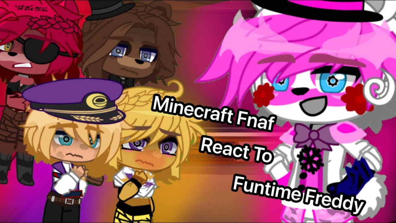 Minecraft FNAF React To Funtime Freddy [] Minecraft FNAF + The Oddities Roleplay [] Major Angst! :D