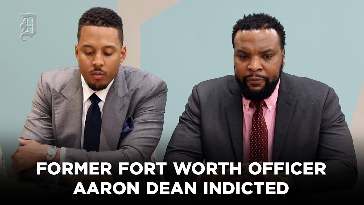 Former Fort Worth officer Aaron Dean indicted on murder charge in shooting of Atatiana Jefferson