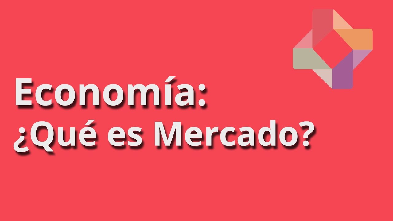¿Qué es el Mercado?