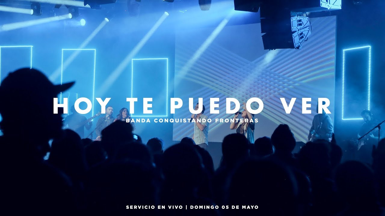 Hoy Te Puedo Ver | Banda Conquistando Fronteras | Servicio En Vivo