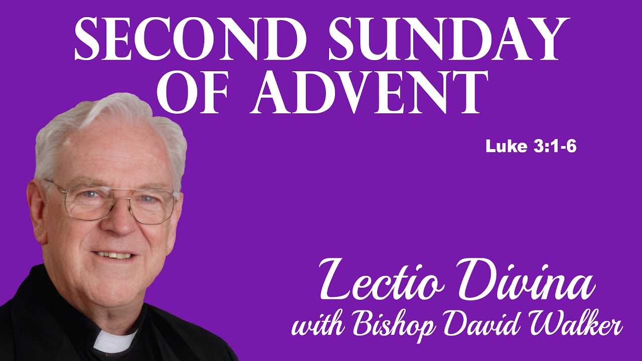 Lectio Reflection - Second Sunday of Advent - Luke 3:1-6 (Year C 2024)