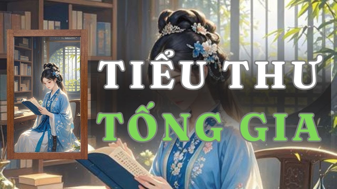 [ TRUYỆN AUDIO ] TIỂU THƯ TỐNG GIA - FULL | GIANG TUỆ MẪN AUDIO CHỮA LÀNH | REVIEW |