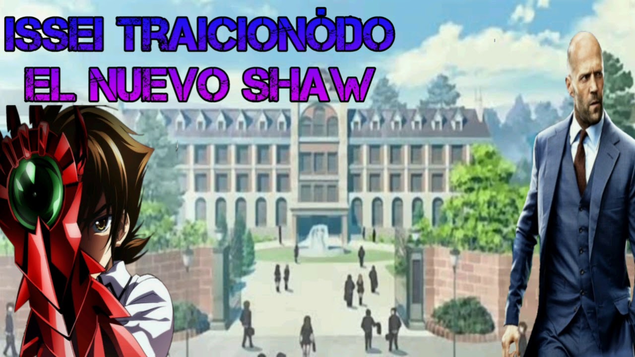 issei traicionado el nuevo Shaw