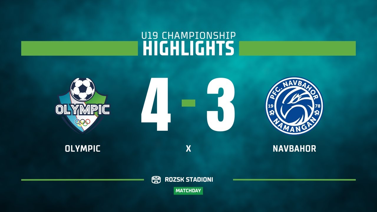 U19 Chempionati. Olympic - Navbahor 4:3. HIGHLIGHTS