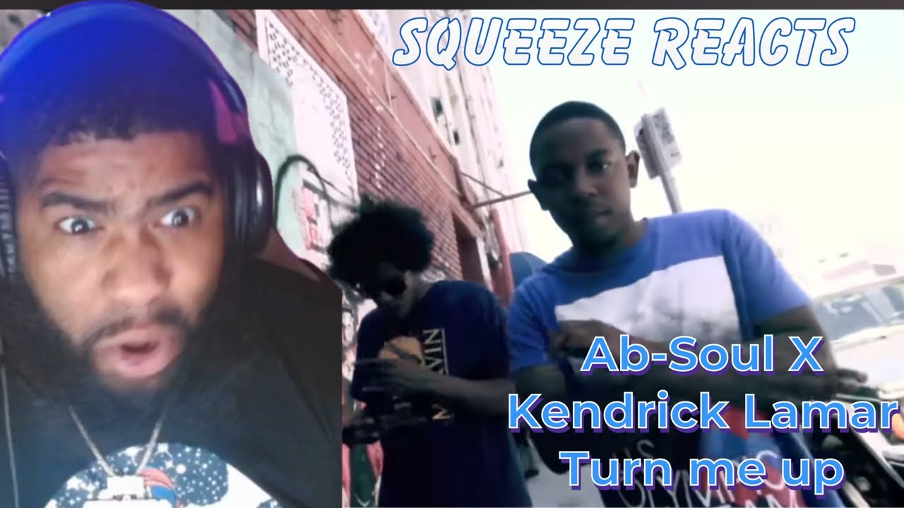 Ab-Soul Turn Me Up ft Kendrick Lamar | Squeeze Reaction