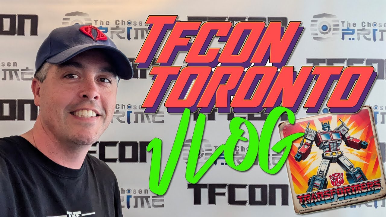 Vlog: Canada's Larget Transformers Convention - TFcon Toronto 2024