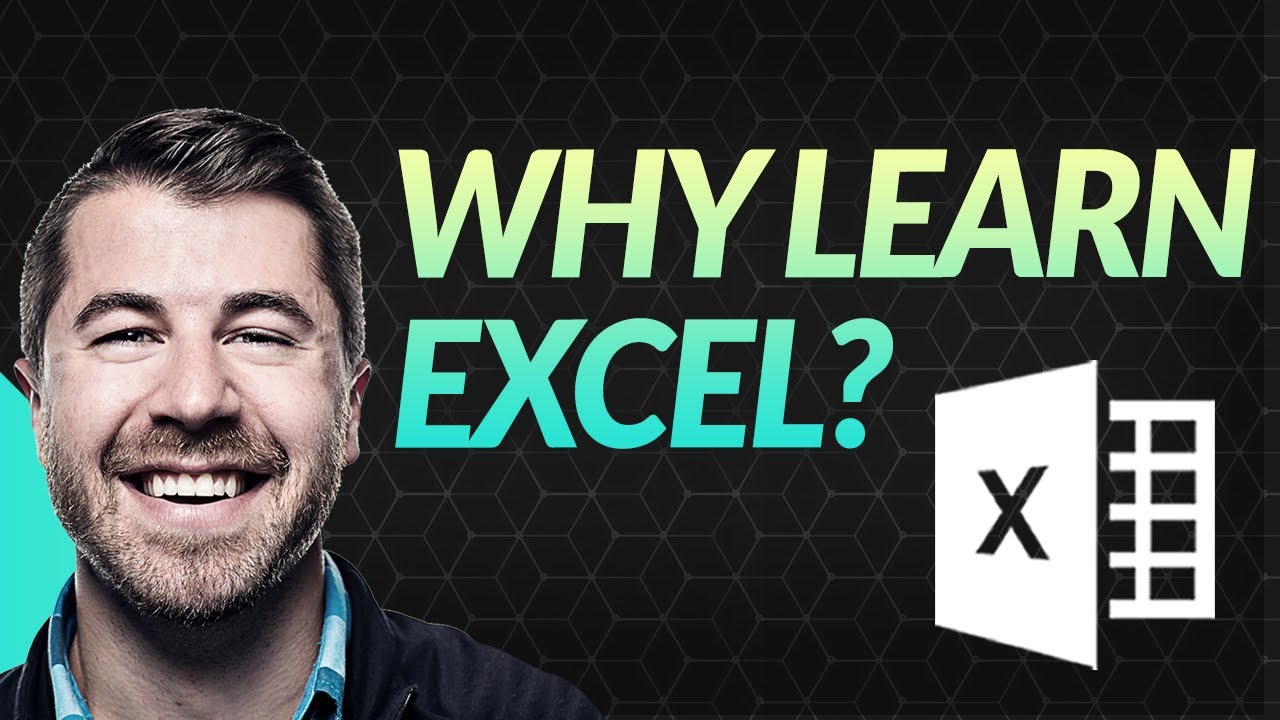 Why Learn EXCEL?