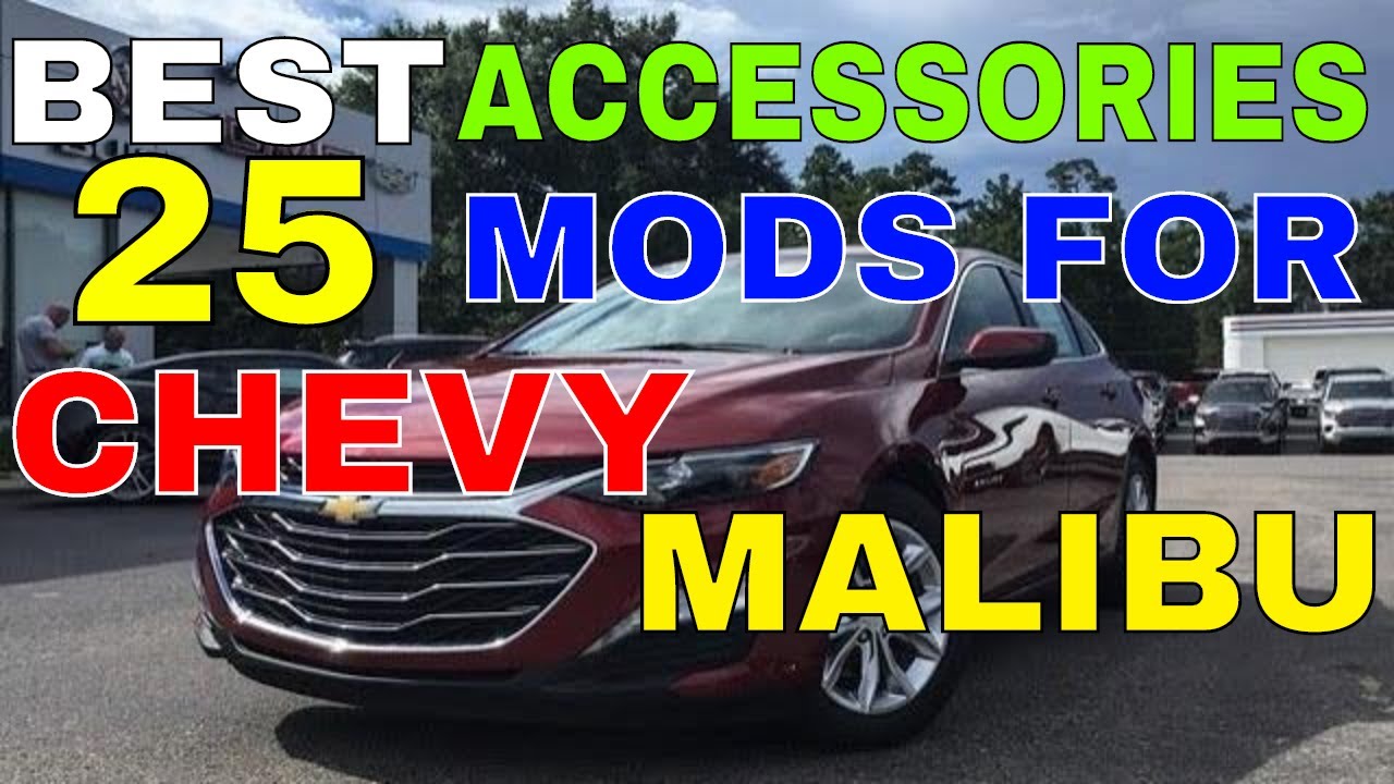 25 Different Accessories MODS You Can Have For Your Chevrolet Chevy MALIBU Interior Exterior