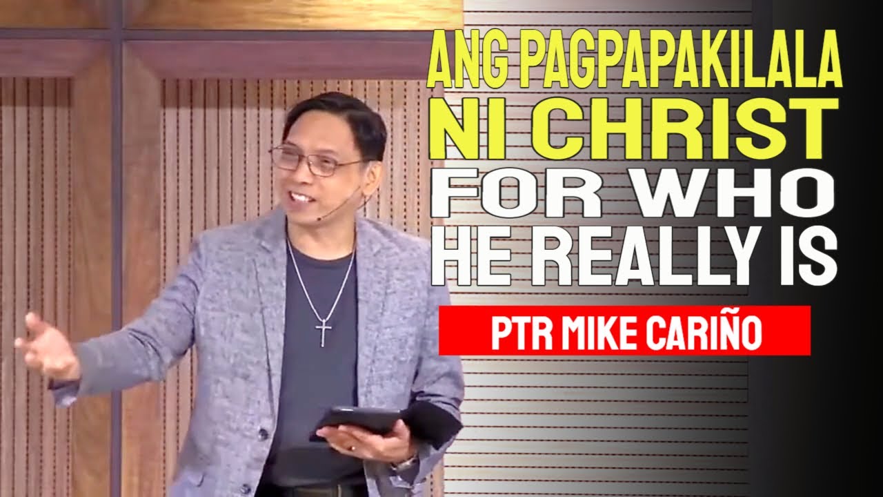 Ang Pagpapakilala Ni Christ For Who He Really Is | Michael Cariño