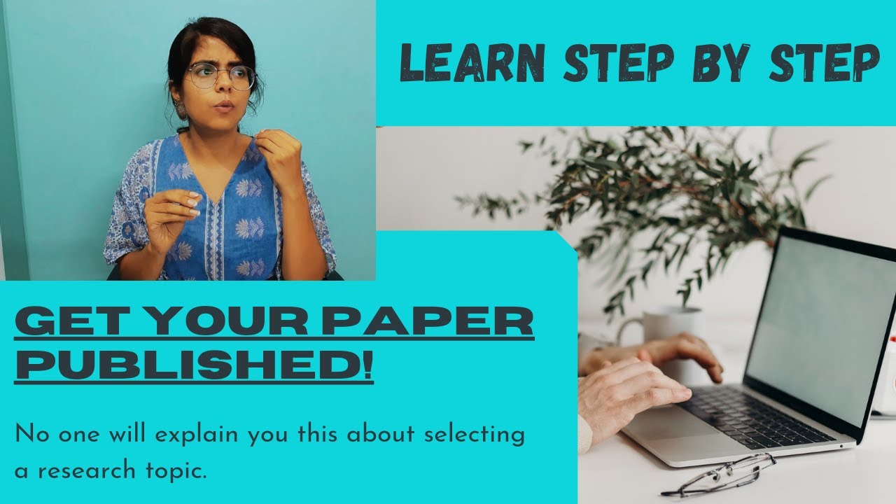 How to choose a topic for research paper/dissertation/thesis?| A STEP BY STEP GUIDE TO GET PUBLISHED
