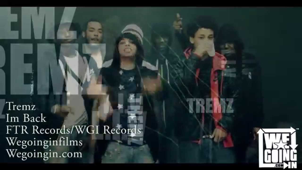 TREMZ - IM BACK (FTR) [Music Video] @WEGOINGINUK @TremzAYLAAH