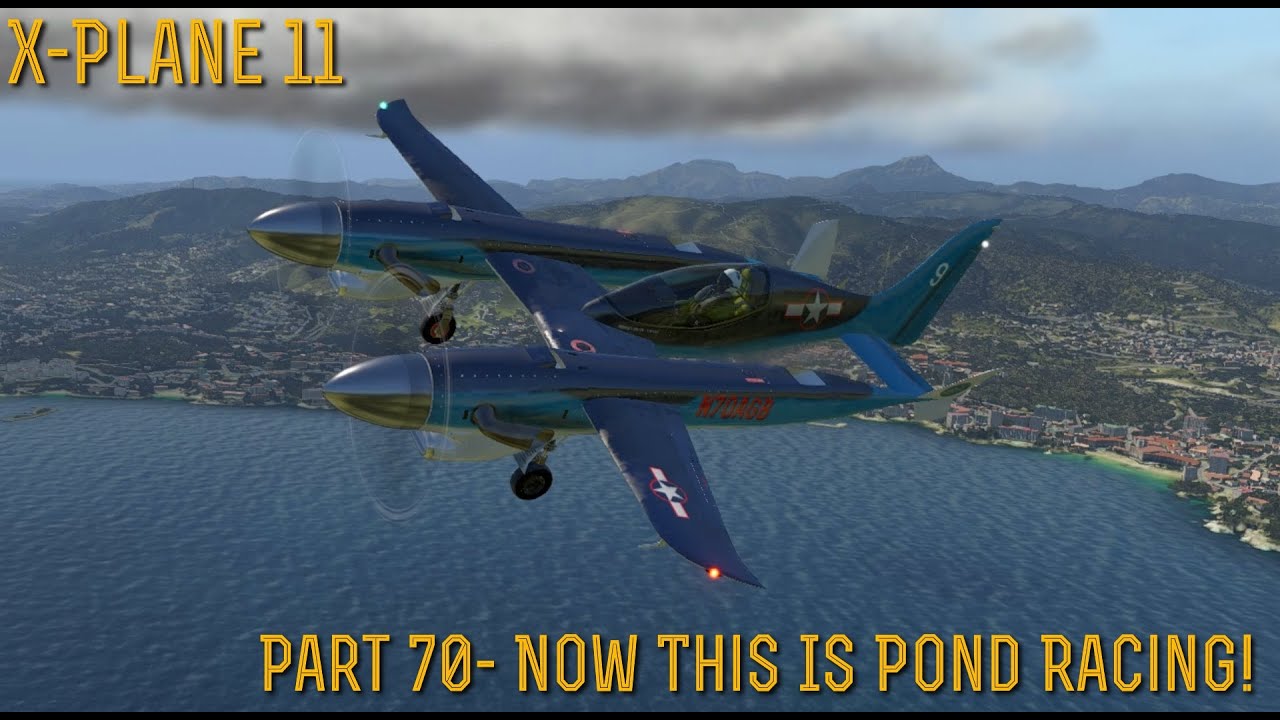 [X Plane 11] Part 70- Now This Is Pond Racing!