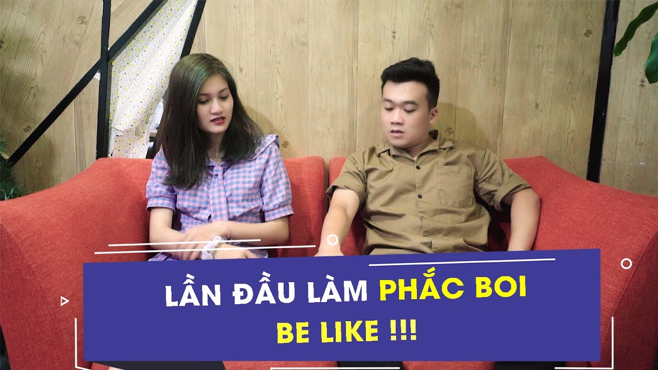 Lần đầu làm phắc boi, be like !!! | Welax Official