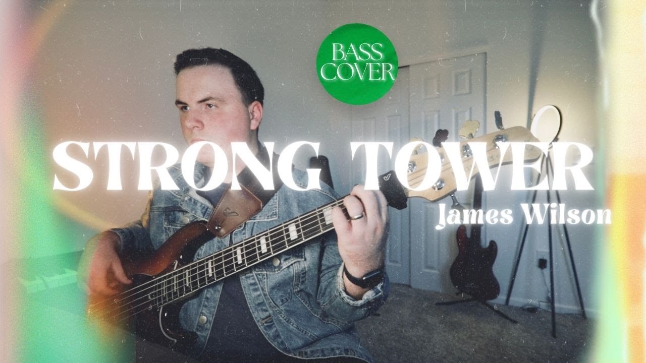 Strong Tower | Bass Cover | James Wilson | Jonah Lawson
