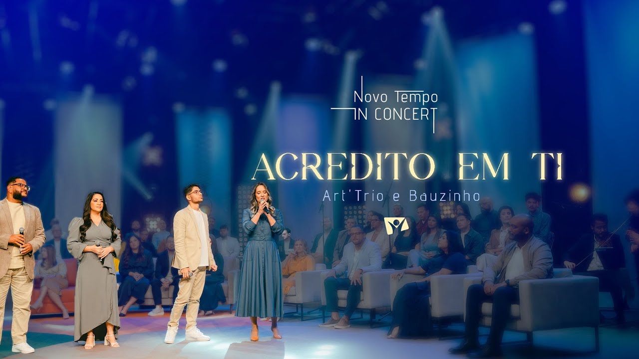 ACREDITO EM TI | NOVO TEMPO IN CONCERT: 30 ANOS