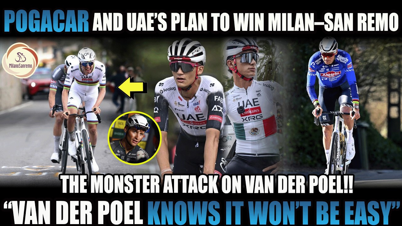 VAN DER POEL FEELS THE HEAT! POGACAR AND UAE&rsquo;S PLAN WITH DEL TORO FOR MILAN&ndash;SAN REMO!
