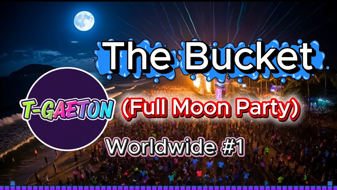 The Bucket (Full Moon Party) - Pit Bear | The Ultimate Thailand Party Anthem [Official MV]