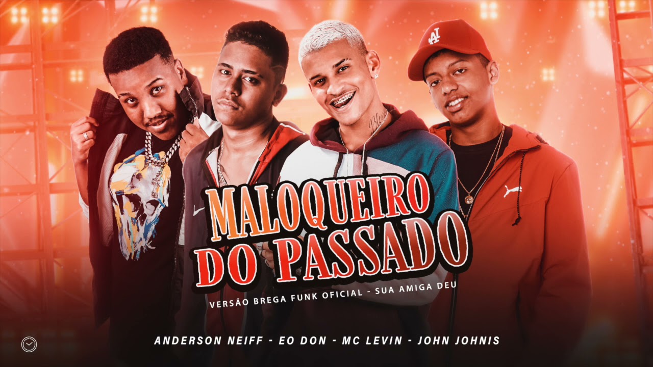 ANDERSON NEIFF E EODON E JOHN JOHNIS E MC LEVIN - MALOQUEIRO DO PASSADO - SUA AMIGA DEU