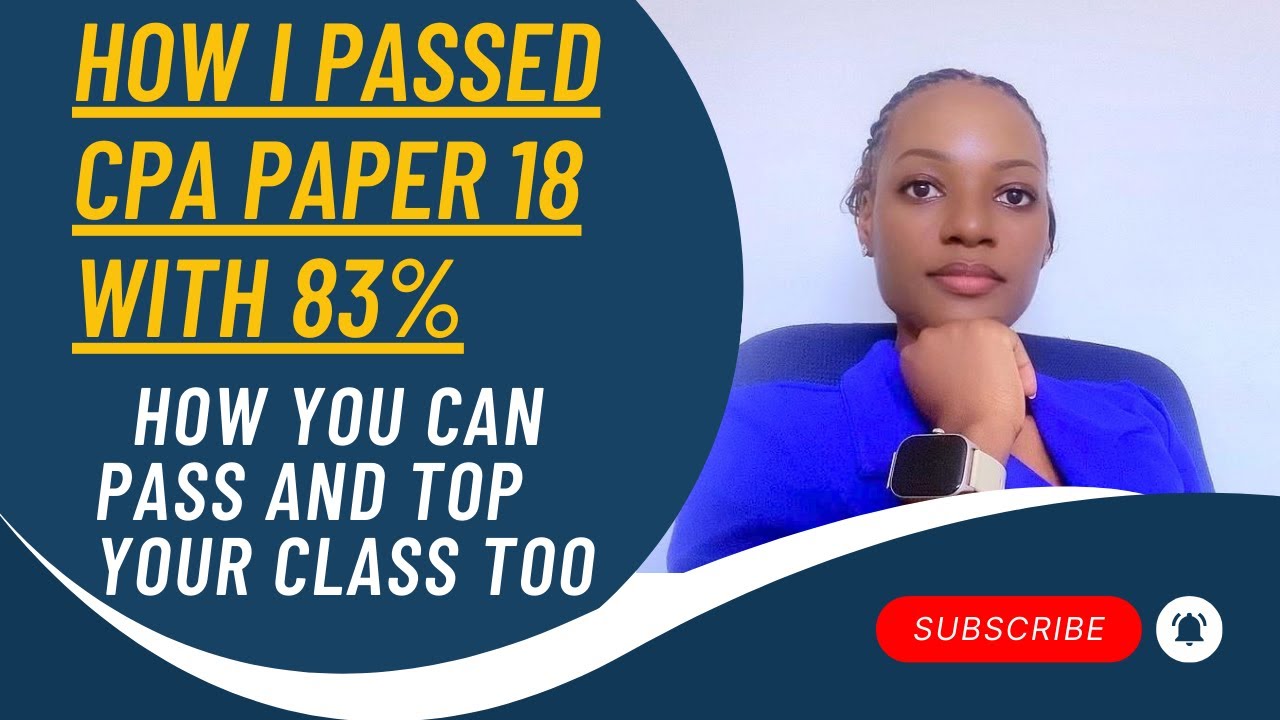 How I Passed CPA Paper 18 with 83% | How You Can Pass and Top Your Class Too