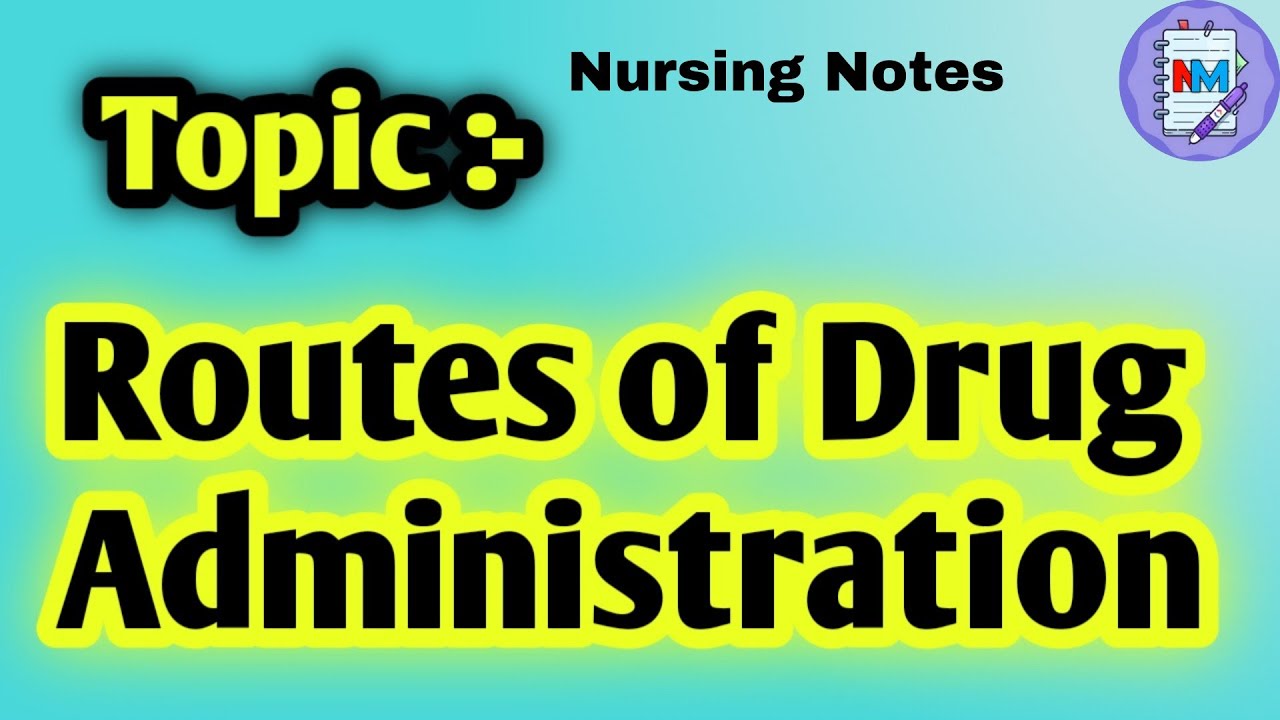 Routes of Drug Administration || Pharmacology - I || BSc Nursing Sem - III