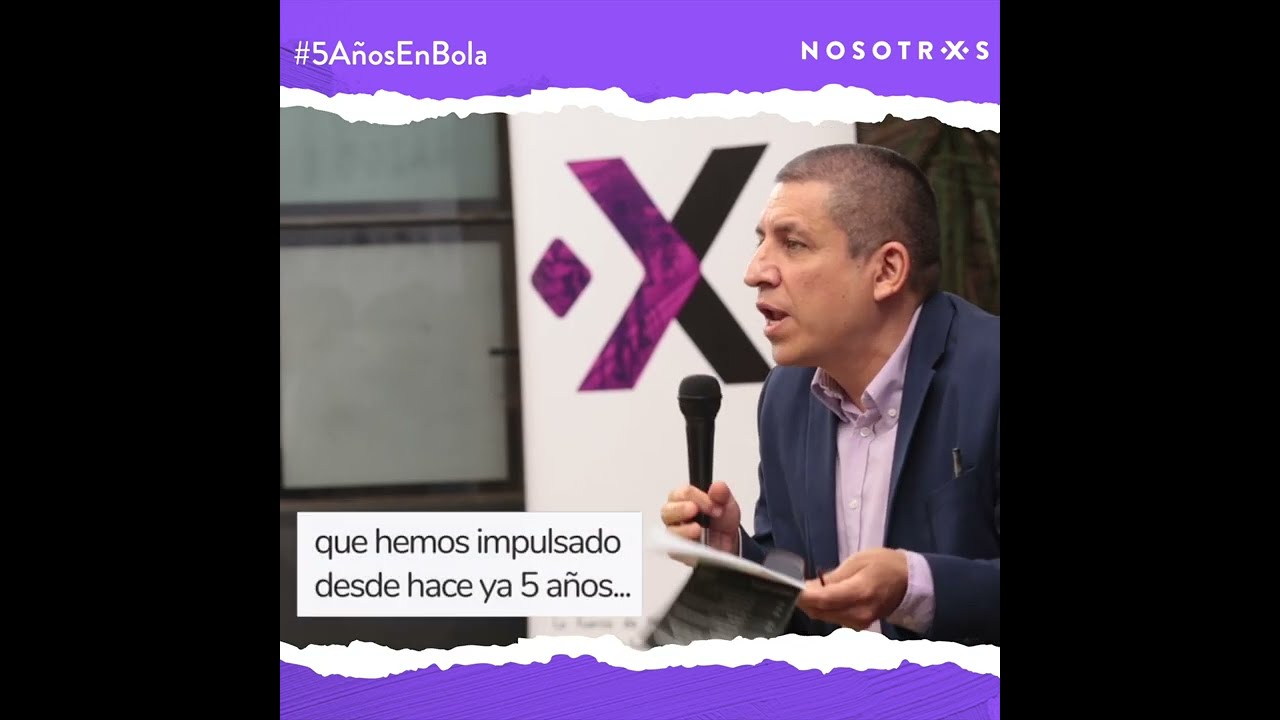 #5AñosEnBola, lo que hemos logrado en Nosotrxs.