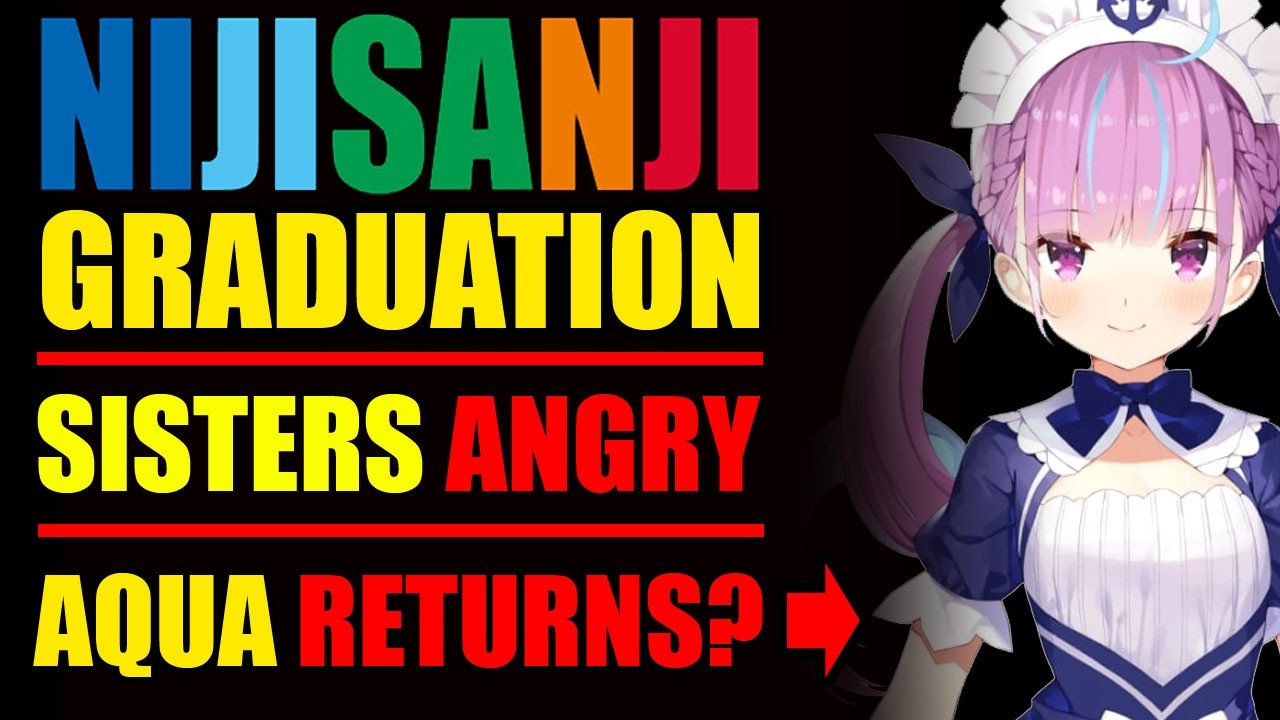 NIJISANJI MASSIVE GRADUATION!!! HOLOLIVE Aqua RETURNS, NIJISISTERS Blame Fans, Loli Banned on Twitch