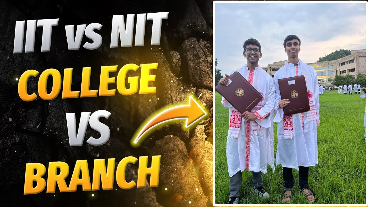 IIT vs NIT - Branch vs College - Computer Science vs Lower Branch!